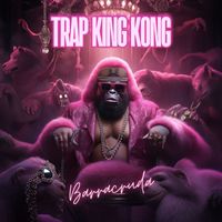 BarraCruda - Trap King Kong (Explicit)