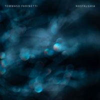 Tommaso Farinetti - Nostalghia