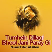 Nusrat Fateh Ali Khan - Tumhein Dillagi Bhool Jani Paray G