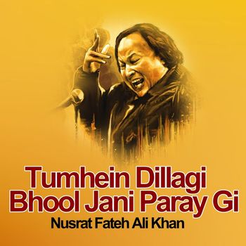 Nusrat Fateh Ali Khan - Tumhein Dillagi Bhool Jani Paray G
