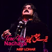Arif Lohar - Tere Ishq Nachaya