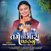 Gracy Chauhan - Tame Cho Mari Dhadkan