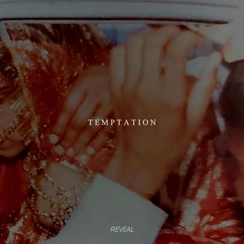 REVEAL - Temptation (Explicit)