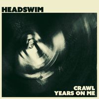 Headswim - Crawl / Years On Me (Live)