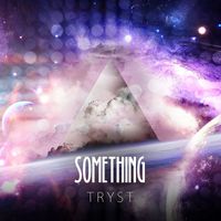 Tryst - Something (Explicit)