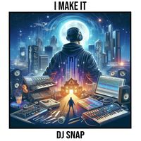 Dj Snap - I Make It (Explicit)