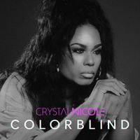Crystal Nicole - Colorblind