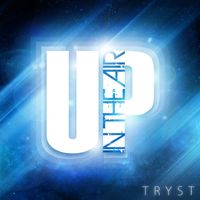 Tryst - Up in the Air