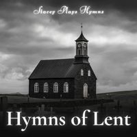 Stacey Plays Hymns - Hymns of Lent