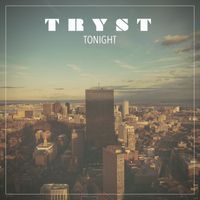 Tryst - Tonight