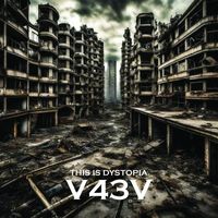 V43V - This Is Dystopia