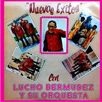 Lucho Bermudez Y Su Orquesta - Nuevos Éxitos