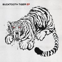 Bucktooth Tiger - Bucktooth Tiger - EP