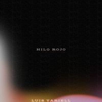 Luis Yariell - Hilo Rojo (Remastered 2024)