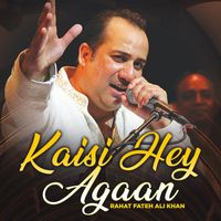 Rahat Fateh Ali Khan - Kaisi Hey Agaan