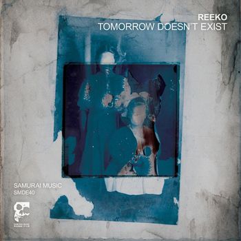 Reeko - Tomorrow Doesn't Exist