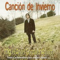 Miguel Ángel González Aguado - Canción de Invierno