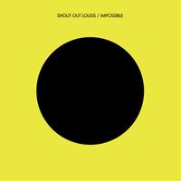 Shout Out Louds - Impossible