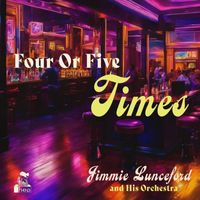 Jimmie Lunceford And His Orchestra - Four Or Five Times