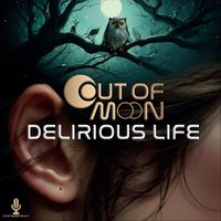 Out of Moon - Delirious Life EP