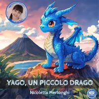 Nicoletta Merlonghi - Yago, un piccolo drago
