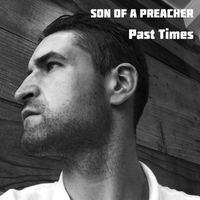 Son of a Preacher - Past Times