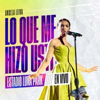 Angela Leiva - Lo Que Me Hizo Usted (En Vivo Estadio Luna Park)