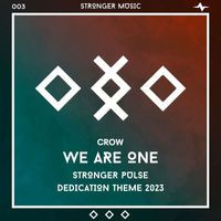 Crow - We Are One (Stronger Pulse Dedication Theme 2023)
