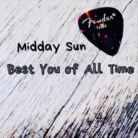 Midday Sun - Best You of All Time