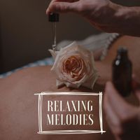 Peaceful Music - Relaxing Melodies: Tranquil Spa and Massage Serenity Soundscapes