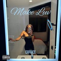 Caprice - Make Luv (Explicit)