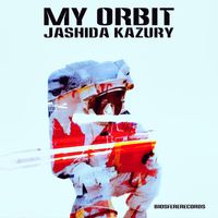 Jashida Kazury - My Orbit