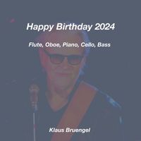 Klaus Bruengel - Happy Birthday 2024 (Flute, Oboe, Piano, Cello, Bass)