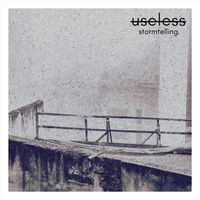 USELESS - stormtelling (Explicit)