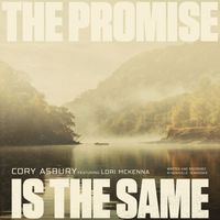 Cory Asbury - The Promise Is The Same (feat. Lori McKenna)