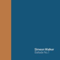 Simeon Walker - Ballade No. 1