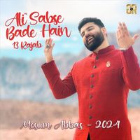 Mesum Abbas - Ali Sabse Baray Hain - 13 Rajab