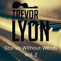 Trevor Lyon - Stories Without Words Vol. 2