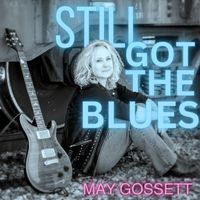 May Gossett - Still Got the Blues
