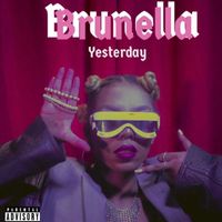 Brunella - Yesterday (Explicit)