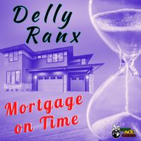 Delly Ranx - Mortgage On Time