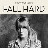 Shout Out Louds - Fall Hard