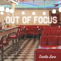 Charlie Lane - Out of Focus
