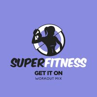 SuperFitness - Get It On (Workout Mix)