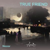 Nazar - True Friend