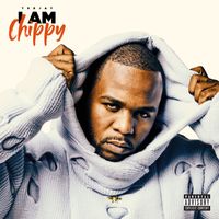 Teejay - I AM CHIPPY (Explicit)