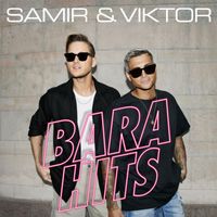 Samir & Viktor - Bara Hits (Explicit)