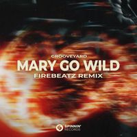 Grooveyard - Mary Go Wild (Firebeatz Remix)
