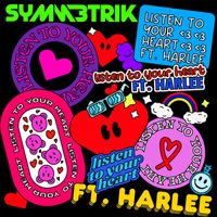 Symmetrik - Listen To Your Heart (feat. HARLEE)