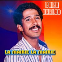Cheb Khaled - LA MAIRIE LA MAIRIE